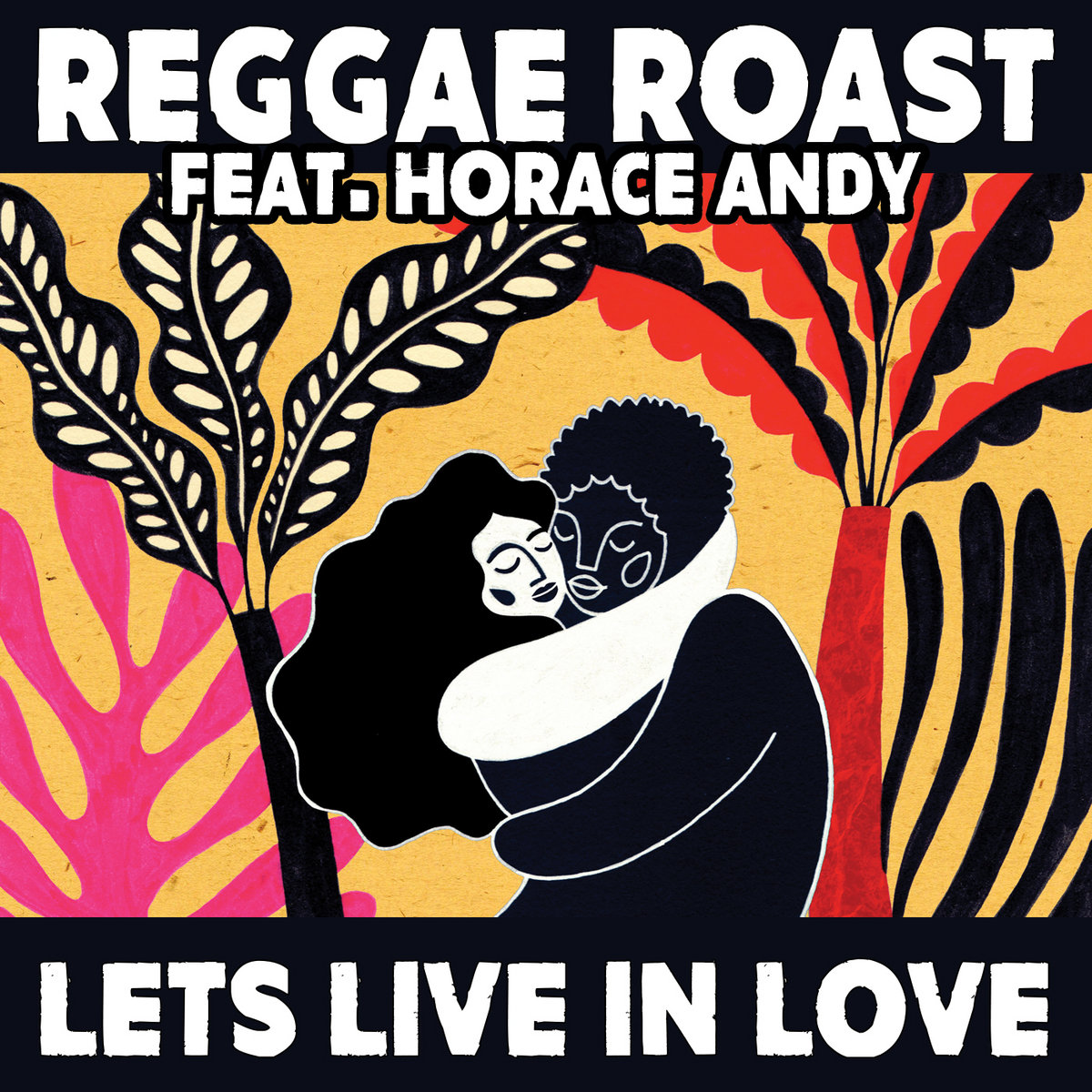 Lets Live In Love | Reggae Roast & Horace Andy | Reggae Roast