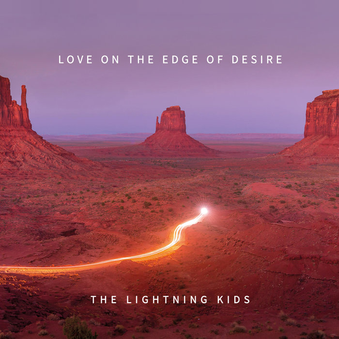 Love On The Edge Of Desire (LP) | The Lightning Kids
