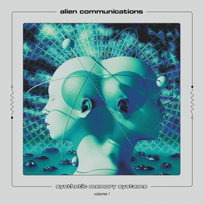 Synthetic Memory Systems - Volume I | Alien Communications