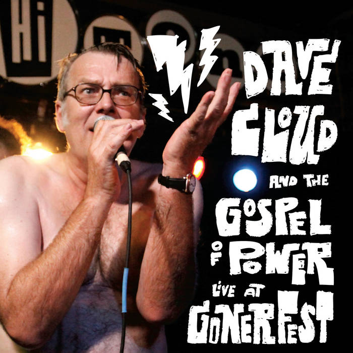 Dave Cloud and The Gospel of Power Live at Gonerfest | Dave Cloud