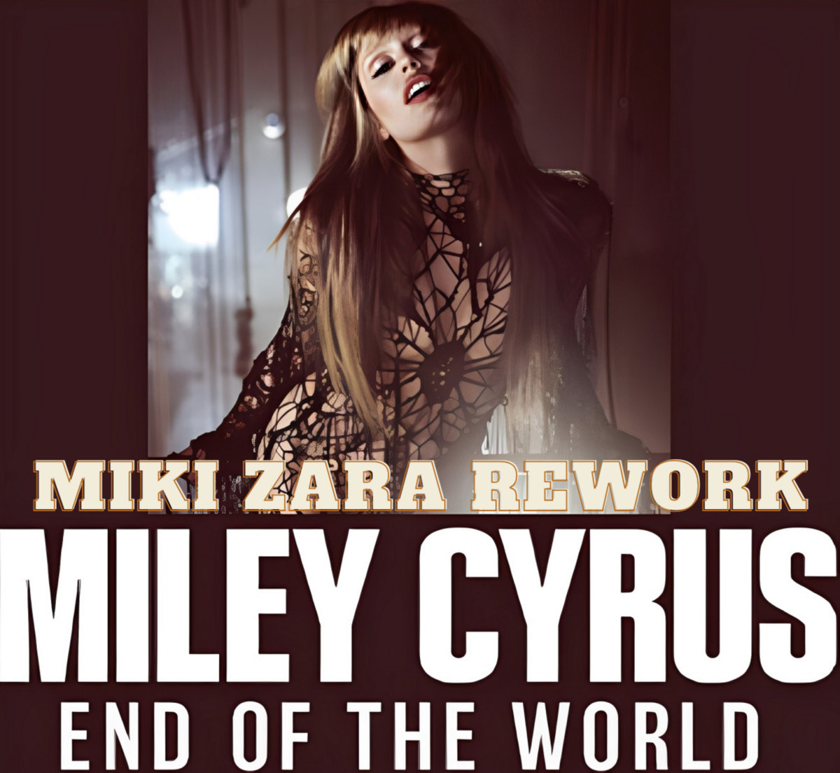 Miley Cyrus - End of the world (Miki Zara Rework)