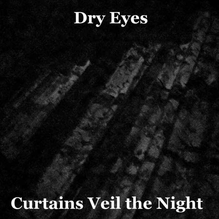 Curtains Veil the Night Dry Eyes