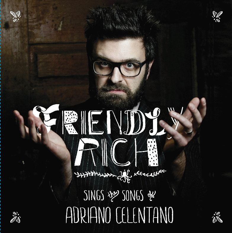 Friendly Rich Sings the Songs of Adriano Celentano | Friendly Rich