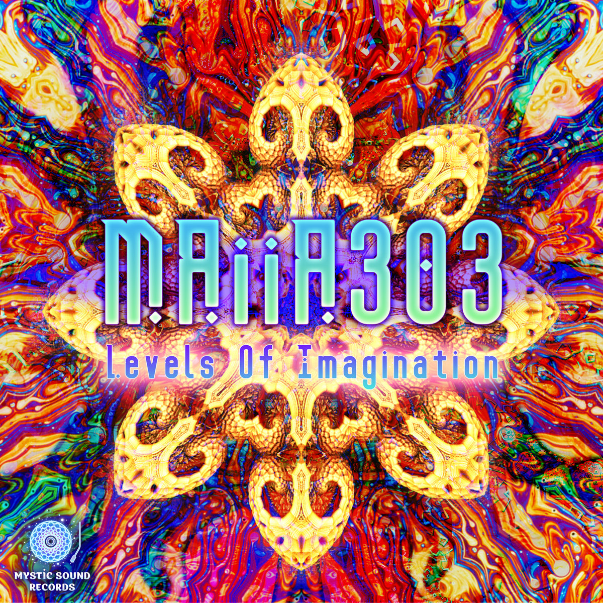 Maiia303 – Levels Of Imagination | Mystic Sound Records