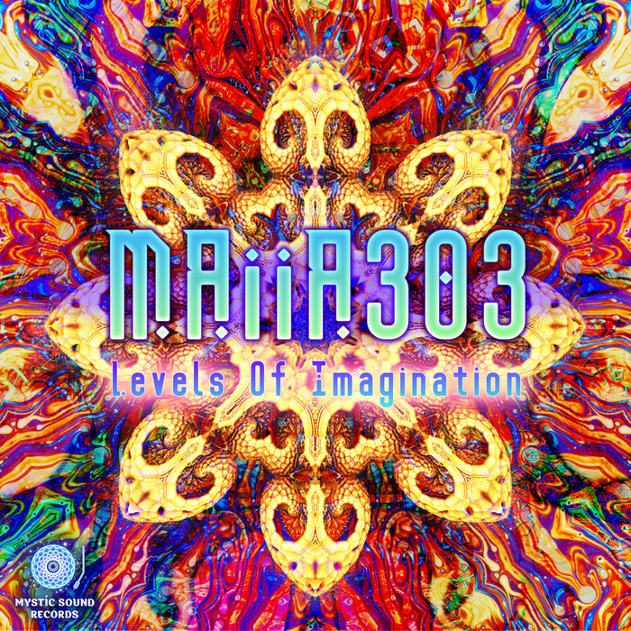Maiia303 – Levels Of Imagination | Mystic Sound Records