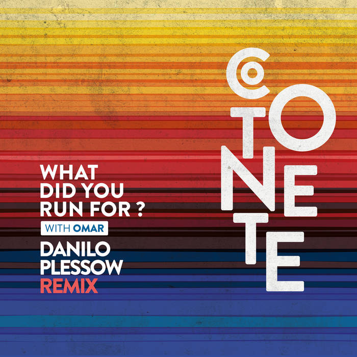 What Did You Run For? Feat. Omar (EP) | Cotonete, Danilo Plessow.