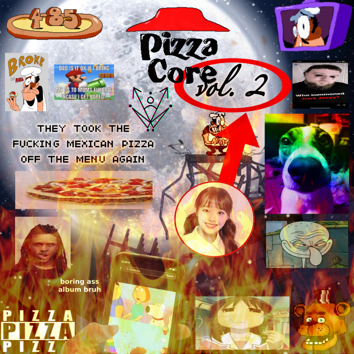 Pizzacore: Vol. 2: THEY TOOK THE F#%$ING MEXICAN PIZZA OFF THE MENU ...