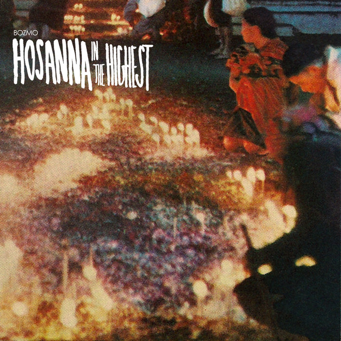 Hosanna In The Highest Bozmo