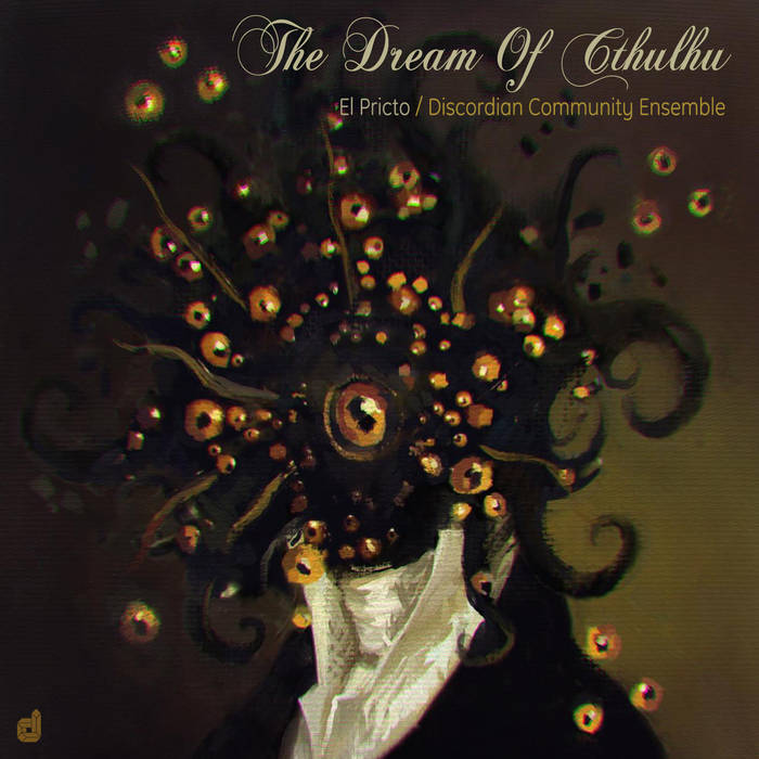 The Dream Of Cthulhu | El Pricto/Discordian Community Ensemble 