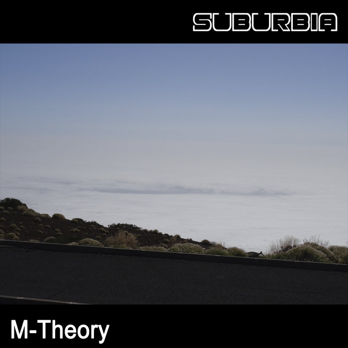 M-Theory, by Suburbia