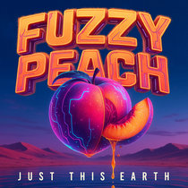 Just This Earth — Fuzzy Peach (Just This Earth Remix)