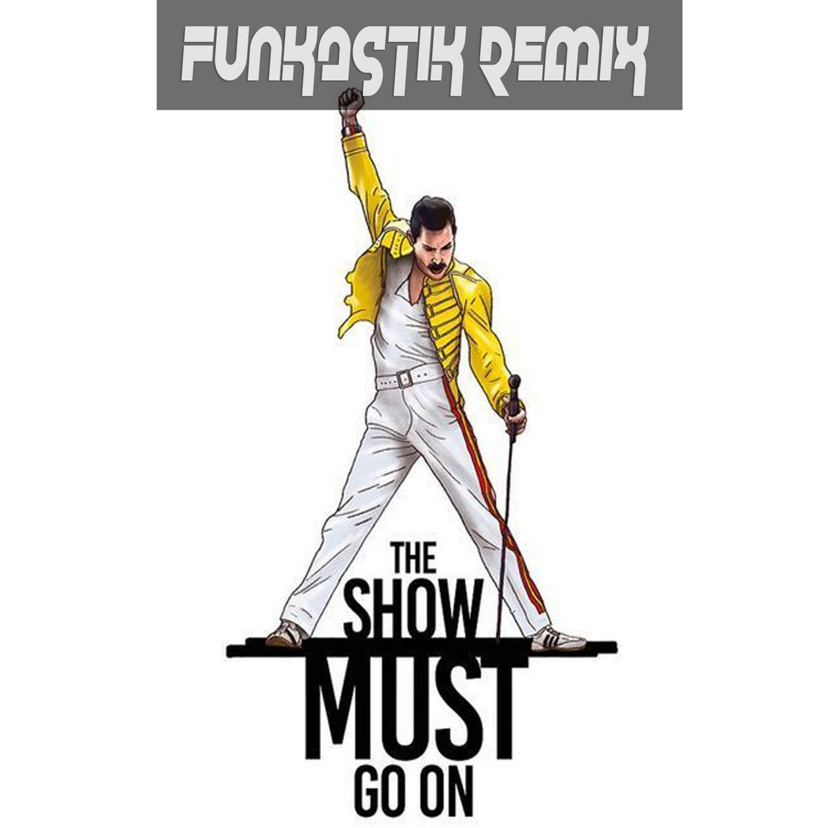 The Queen The Show Must Go On Funkastik Remix Funkastik