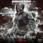 Inerpois & Backup - Click Bang Vaper Remixes{​​​MOCRCYD087}