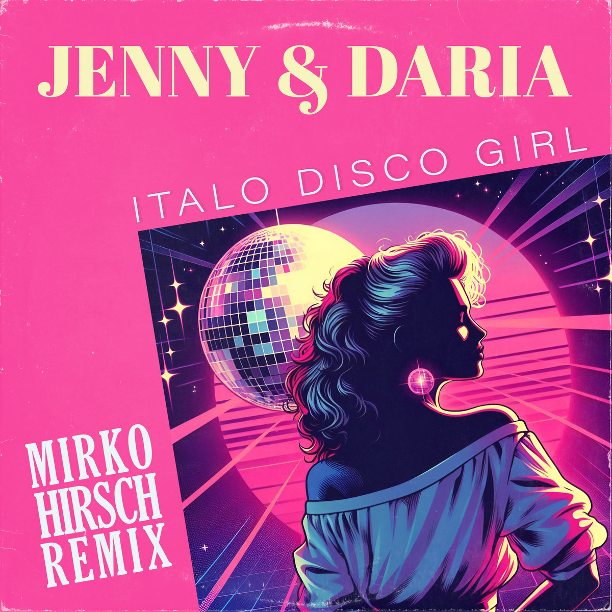 Jenny & Daria - Italo Disco Girl (Remix)