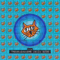 Misha, Guy Katch, CVALM, Ikerfoxx, Collé, Presi On — Troublemakers Ibiza 2026
