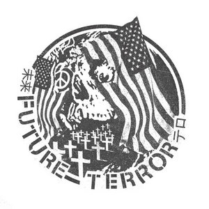 Future Terror — WE'RE ALL FUCKED
