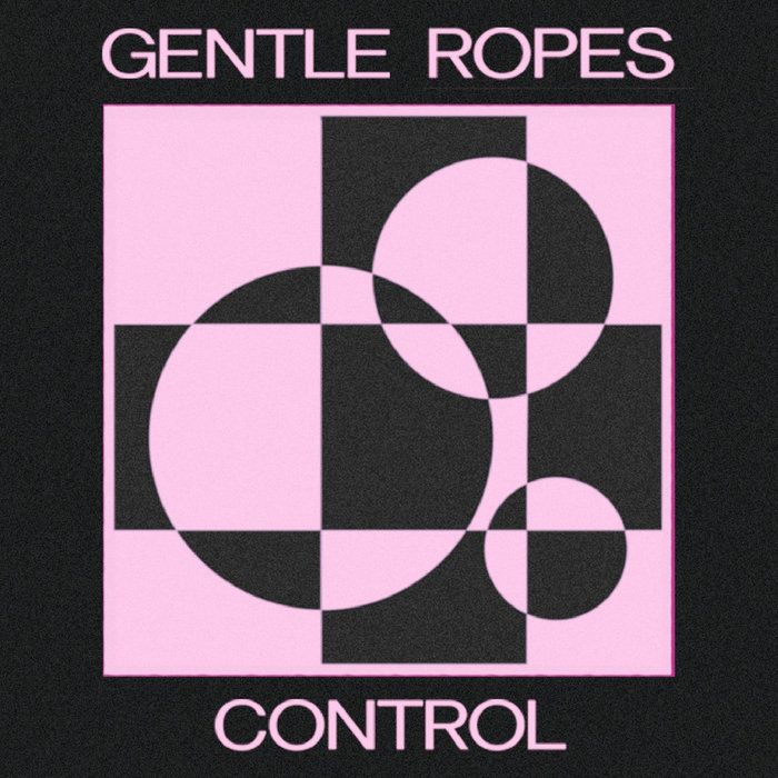 Control | Gentle Ropes | Bat-Cave Productions