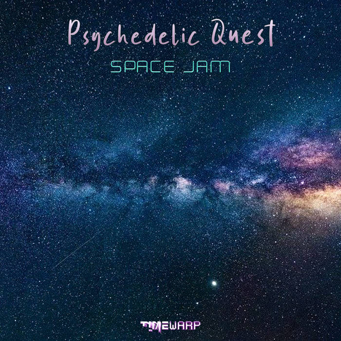 Psychedelic Quest Space Jam (timewarp153 Timewarp) Timewarp Records