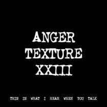 ANGER TEXTURE XXIII [TF00811] cover art