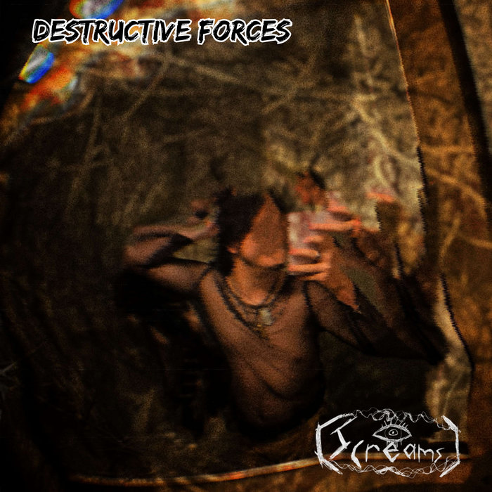 Destructive Forces | [Screams]