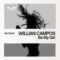 Willian Campos — Be My Girl