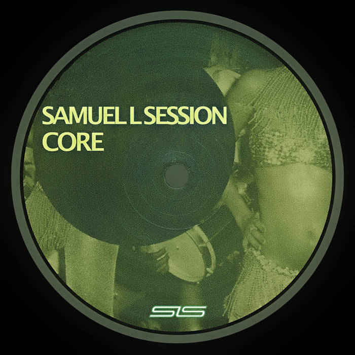 Core | Samuel L Session | SLS Samuel L Session