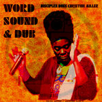 Word, Sound & Dub - Disciples Dubs Christine Miller