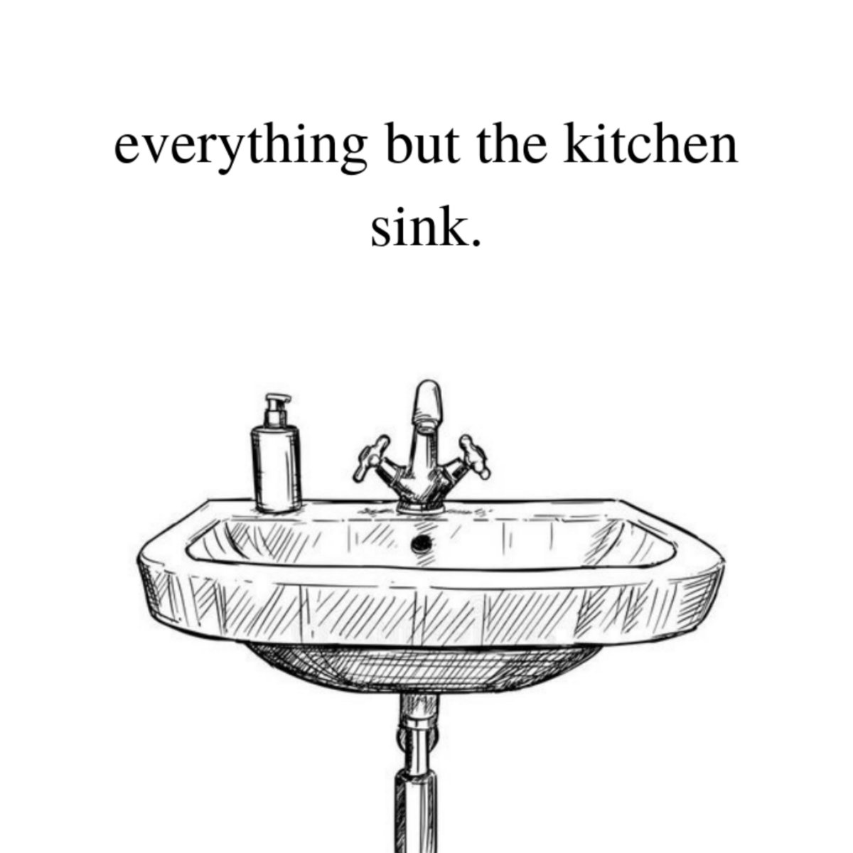 Everything But The Kitchen Sink Dowhatyoulove