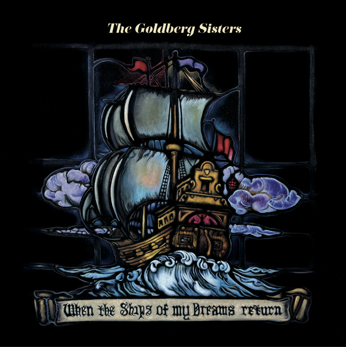 When the Ships of My Dreams Return | The Goldberg Sisters