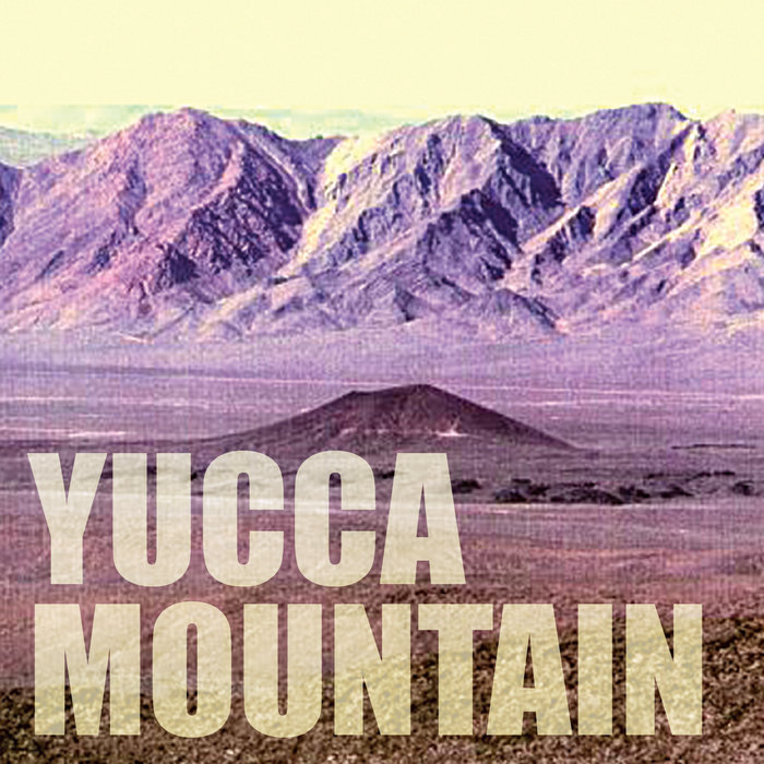 Yucca Mountain YUCCA MOUNTAIN