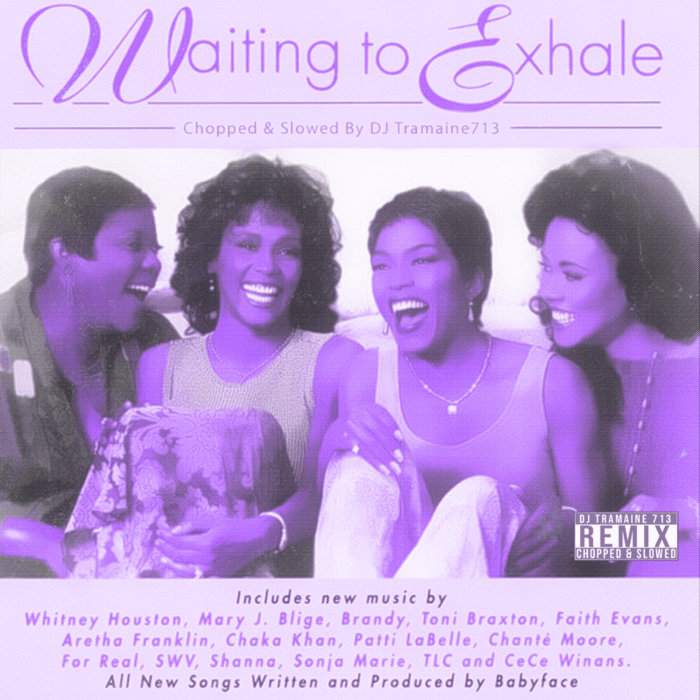 Waiting To Exhale Soundtrack (Chopped & Slowed) | DJ Tramaine713 x