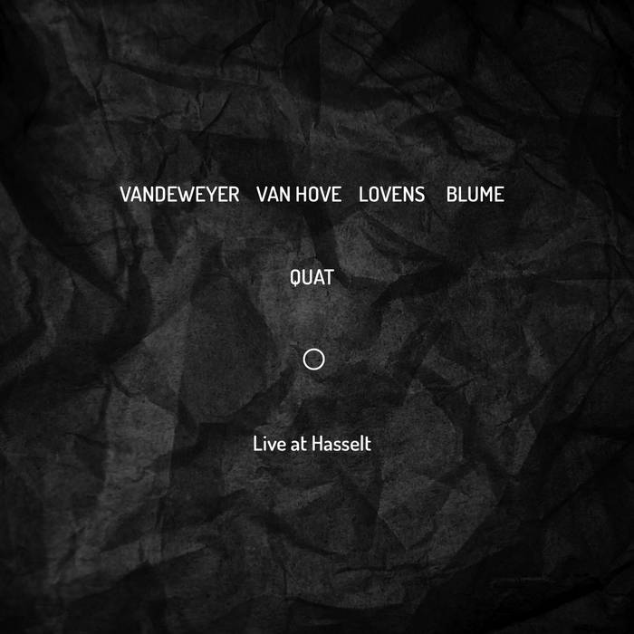 Live at Hasselt
von Els Vandeweyer, Fred Van Hove, Paul Lovens, Martin Blume - Quat Quartet