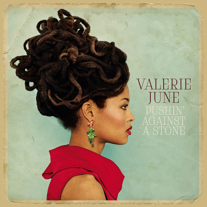 Pushin' Against A Stone, by Valerie June