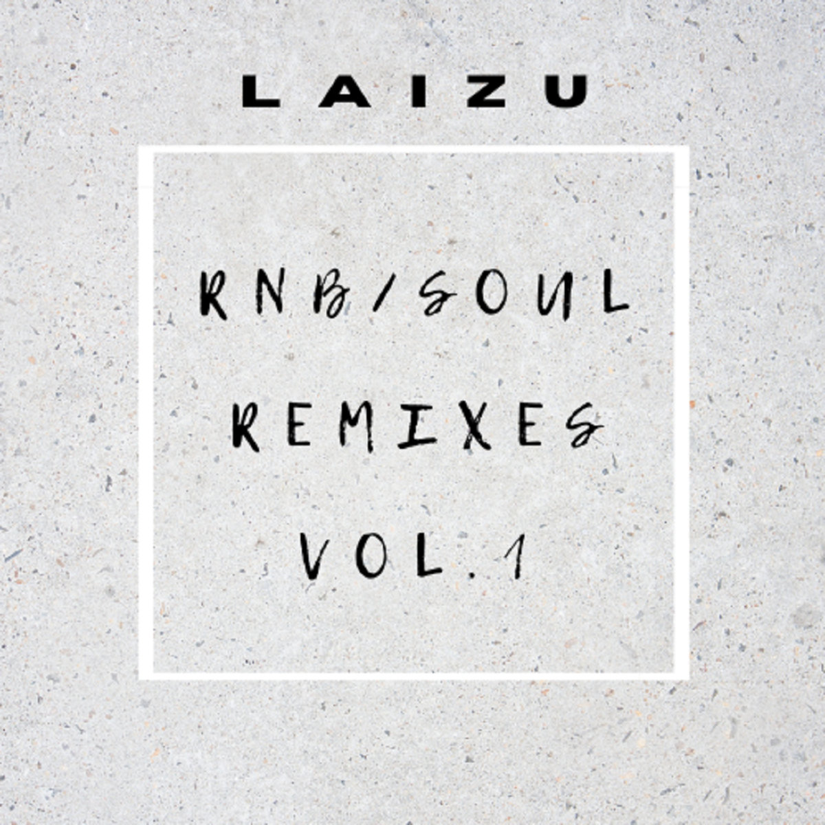 RnB/Soul Remixes Vol.1 | Laizu