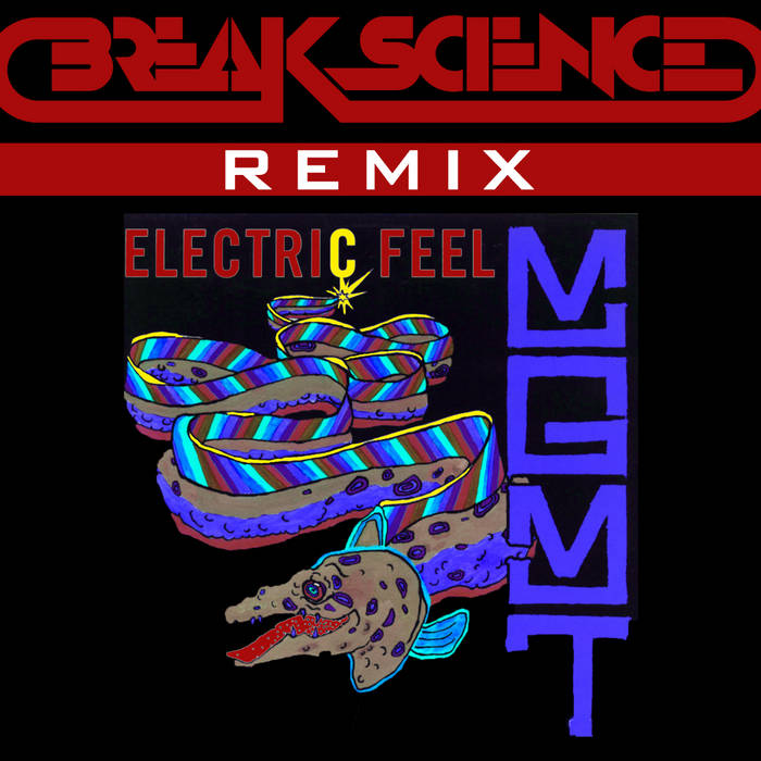 Electric Feel - MGMT (Remix) | Break Science