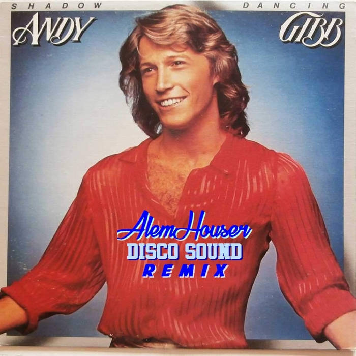 Shadow Dancing (AlemHouser 2021 Disco Sound Remix) | Andy Gibb