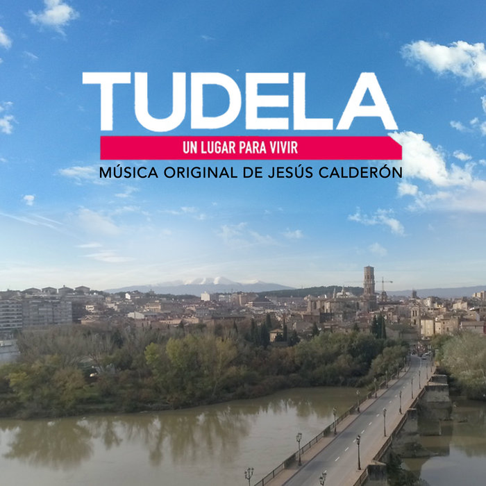 TUDELA UN LUGAR DONDE VIVIR Jesús Calderón