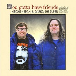 You Gotta Have FriendsHeight Keech & Darko The Super cover