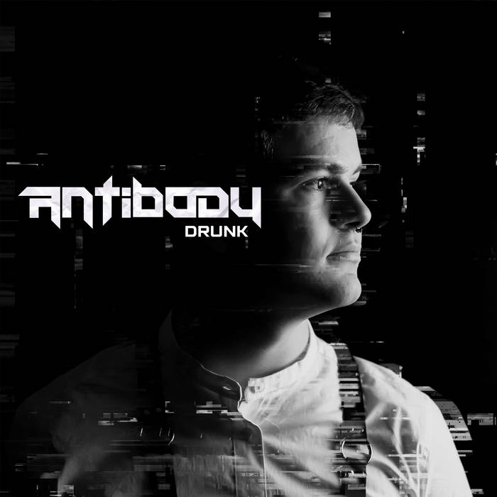ANTIBODY - Drunk