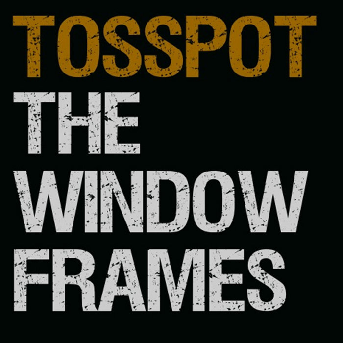 The Window Frames Tosspot