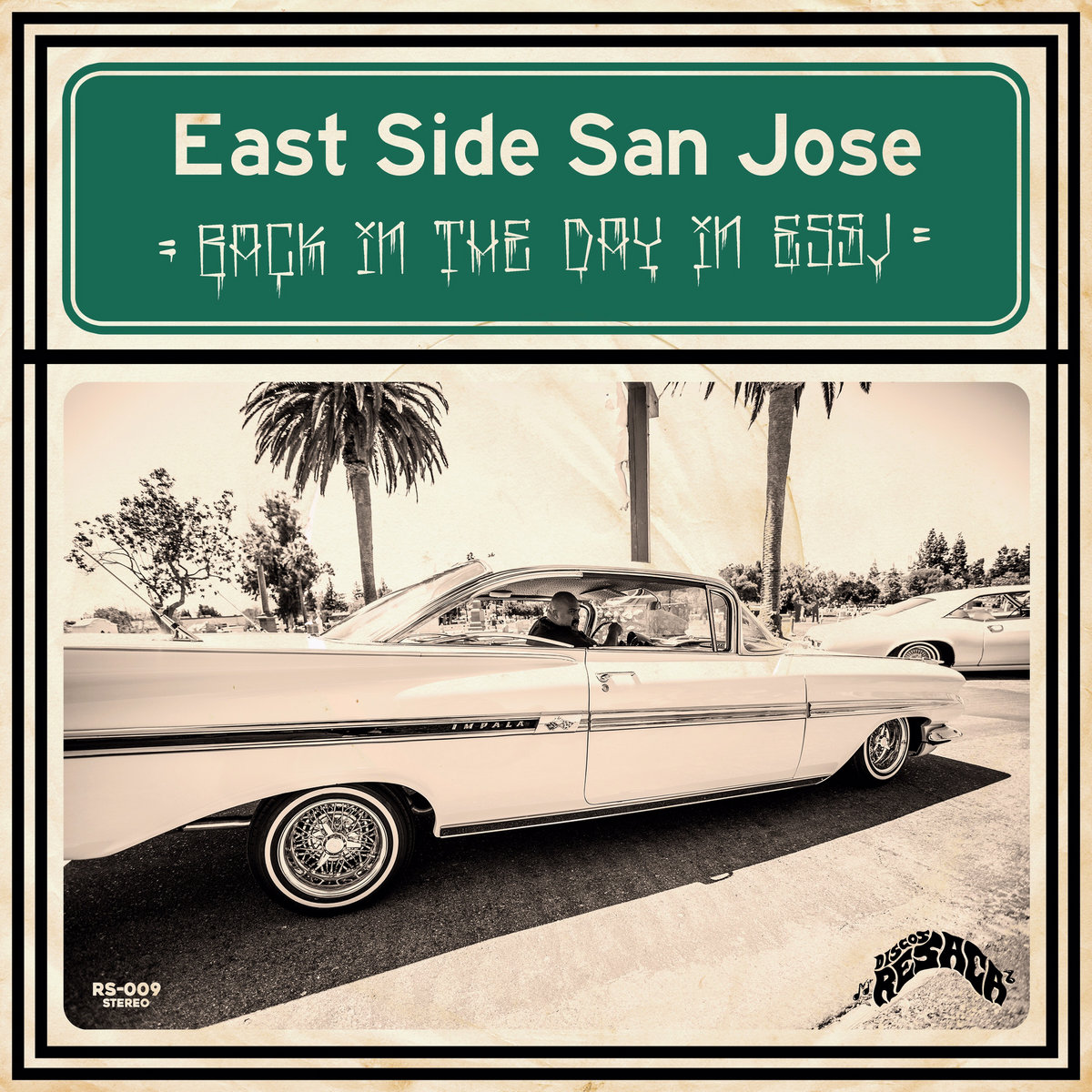 East Side San Jose Back In The Day In ESSJ  Discos Resaca Collective &  Mariposas Del Alma