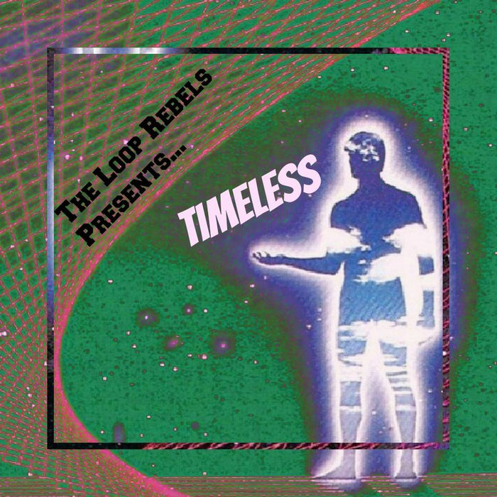 Timeless (Free Download) | The Loop Rebels