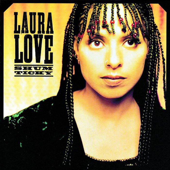 Shum Ticky | Laura Love