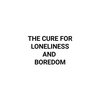 The Cure for Loneliness and Boredom Cover Art