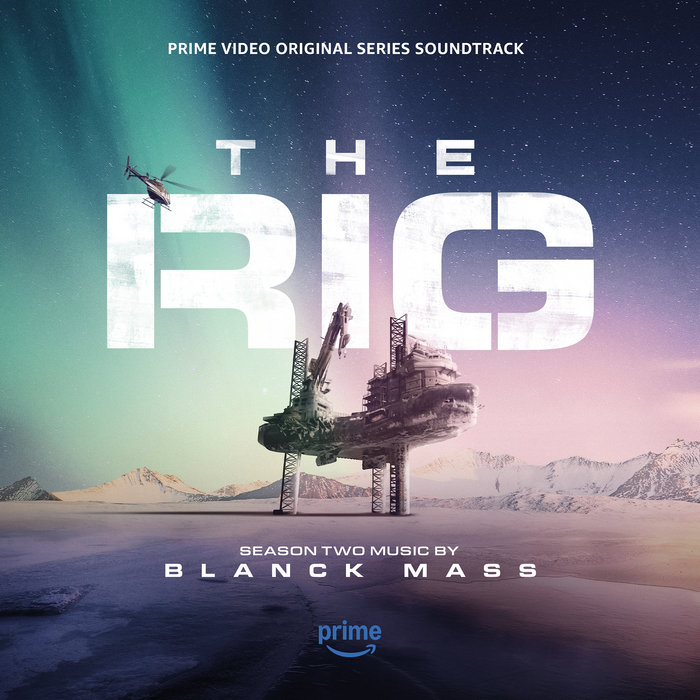 The Rig Season 2 (Prime Video Original Series Soundtrack) Blanck Mass