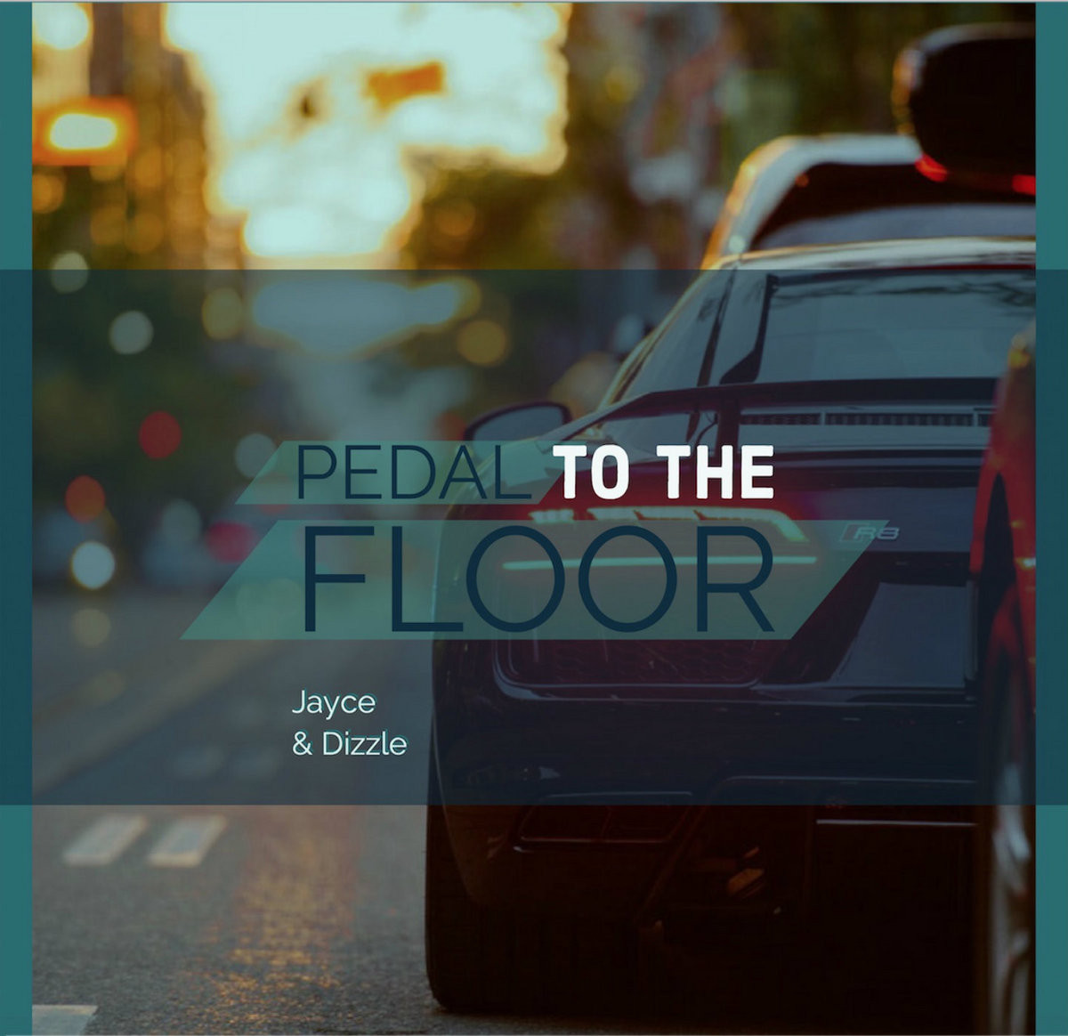 Pedal to the Floor Jayce & Dizzle