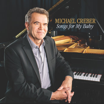 Songs For My Baby | Michael Creber & Monique Creber