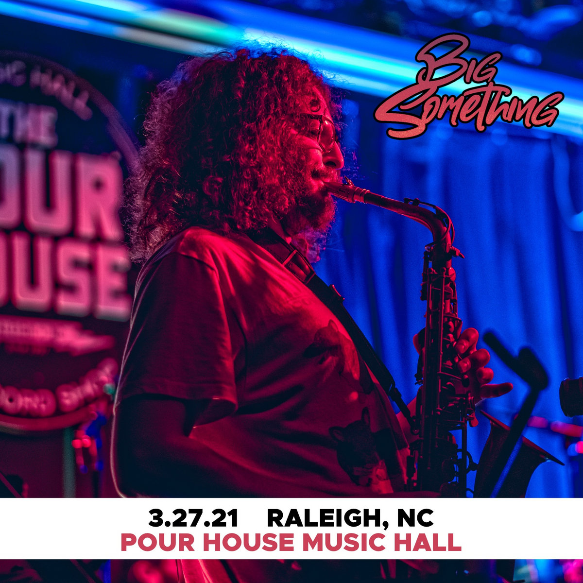 32721 Raleigh, NC Pour House Music Hall Big Something