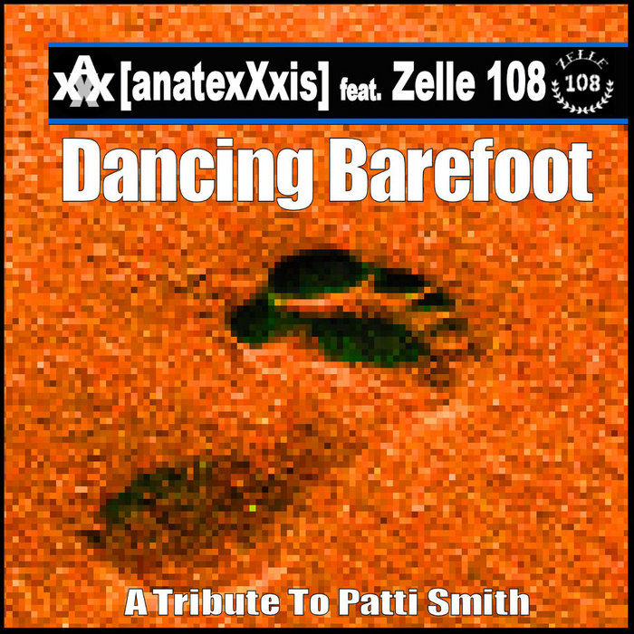 Dancing Barefoot [Free Download]) | AnatexXxis feat. Zelle 108 | AnatexXxis
