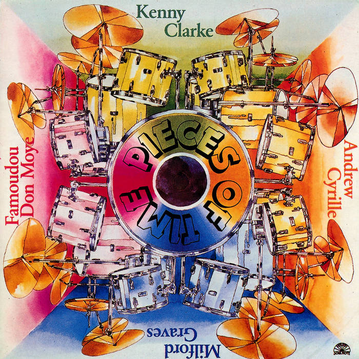 Pieces Of Time | Kenny Clarke, Andrew Cyrille, Milford Graves, Don 